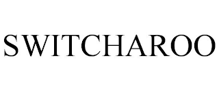 SWITCHAROO