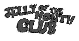JELLY OF THE MONTH CLUB