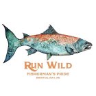 RUN WILD FISHERMAN'S PRIDE BRISTOL BAY,AK