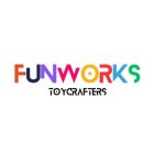 FUNWORKS TOYCRAFTERS