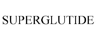 SUPERGLUTIDE