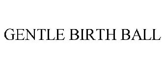 GENTLE BIRTH BALL