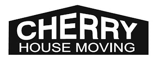 CHERRY HOUSE MOVING