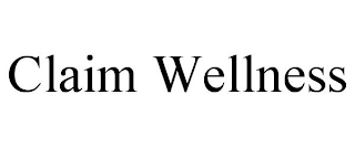 CLAIM WELLNESS