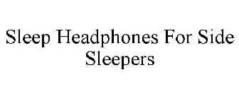 SLEEP HEADPHONES FOR SIDE SLEEPERS