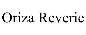 ORIZA REVERIE