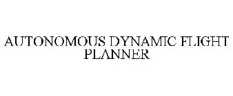 AUTONOMOUS DYNAMIC FLIGHT PLANNER
