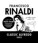 FRANCESCO RINALDI QUALITY SAUCES SINCE 1979 CLASSIC ALFREDO SAUCE MADE WITH FRESH CREAM PARMESAN & ROMANO CHEESE