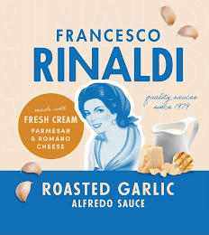 FRANCESCO RINALDI QUALITY SAUCES SINCE 1979 ROASTED GARLIC ALFREDO SAUCE MADE WITH FRESH CREAM PARMESAN & ROMANO CHEESE RINALDI RINALDI RINALDI