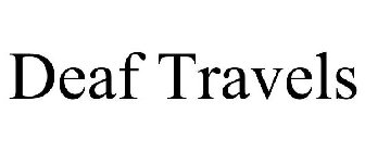 DEAF TRAVELS