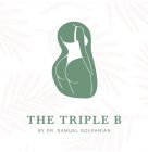 THE TRIPLE B BY DR. SAMUEL GOLPANIAN