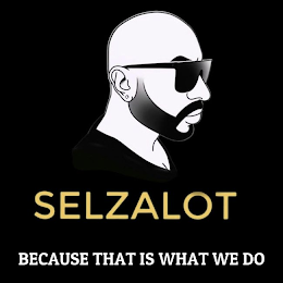 SELZALOT BECAUSE THAT IS WHAT WE DO