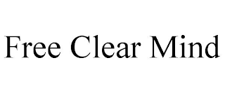 FREE CLEAR MIND