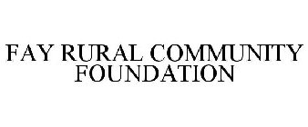 FAY RURAL COMMUNITY FOUNDATION