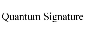 QUANTUM SIGNATURE