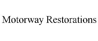 MOTORWAY RESTORATIONS