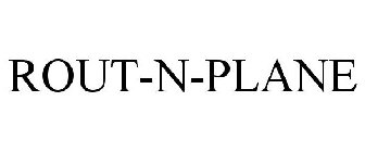 ROUT-N-PLANE