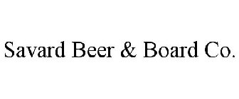 SAVARD BEER & BOARD CO.