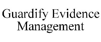 GUARDIFY EVIDENCE MANAGEMENT