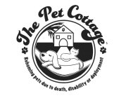 THE PET COTTAGE REHOMING PETS DUE TO DEATH, DISABILITY OR DEPLOYMENT