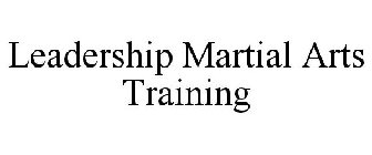 LEADERSHIP MARTIAL ARTS TRAINING