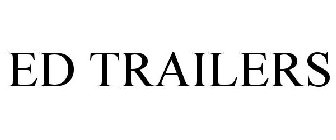 ED TRAILERS