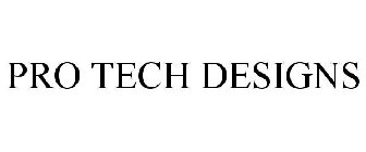 PRO TECH DESIGNS