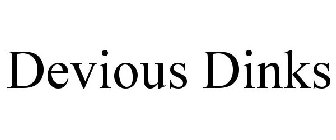 DEVIOUS DINKS