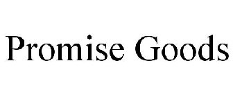 PROMISE GOODS
