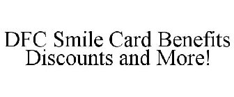 DFC SMILE CARD BENEFITS, DISCOUNTS AND MUCH MORE!