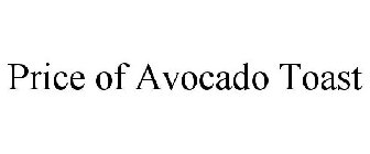 PRICE OF AVOCADO TOAST