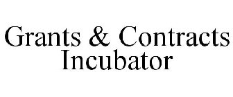 GRANTS & CONTRACTS INCUBATOR