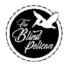 THE BLIND PELICAN