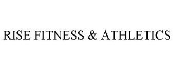 RISE FITNESS & ATHLETICS