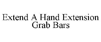 EXTEND A HAND EXTENSION GRAB BARS