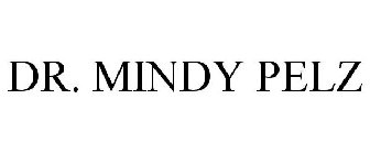 DR. MINDY PELZ
