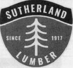 SUTHERLAND LUMBER SINCE 1917