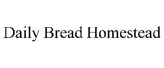 DAILY BREAD HOMESTEAD