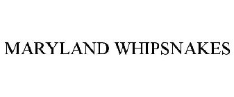 MARYLAND WHIPSNAKES