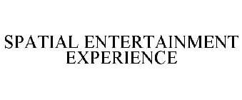 SPATIAL ENTERTAINMENT EXPERIENCE