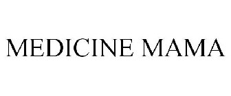 MEDICINE MAMA