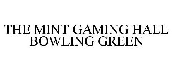 THE MINT GAMING HALL BOWLING GREEN