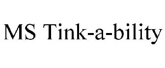 MS TINK-A-BILITY