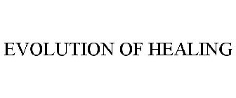 EVOLUTION OF HEALING