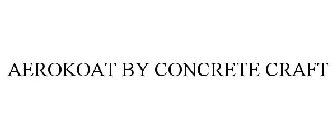 AEROKOAT BY CONCRETE CRAFT