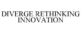 DIVERGE RETHINKING INNOVATION