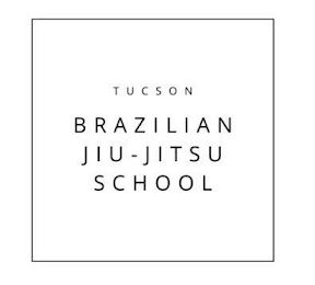 TUCSON BRAZILIAN JIU-JITSU SCHOOL