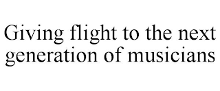 GIVING FLIGHT TO THE NEXT GENERATION OF MUSICIANS