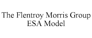 THE FLENTROY MORRIS GROUP ESA MODEL