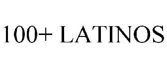 100+ LATINOS